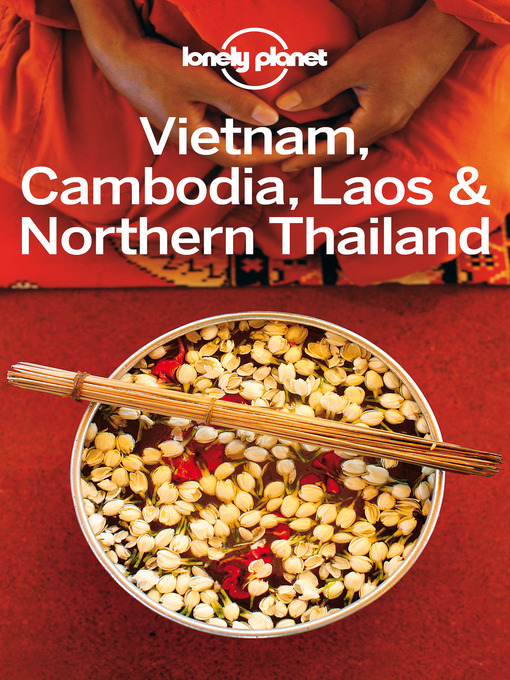 Title details for Vietnam, Cambodia, Laos & Northern Thailand Travel Guide by Lonely Planet - Wait list